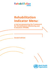 Rehabilitation indicator menu: a tool accompanying the Framework for Rehabilitation Monitoring and Evaluation (‎FRAME)‎, 2nd ed